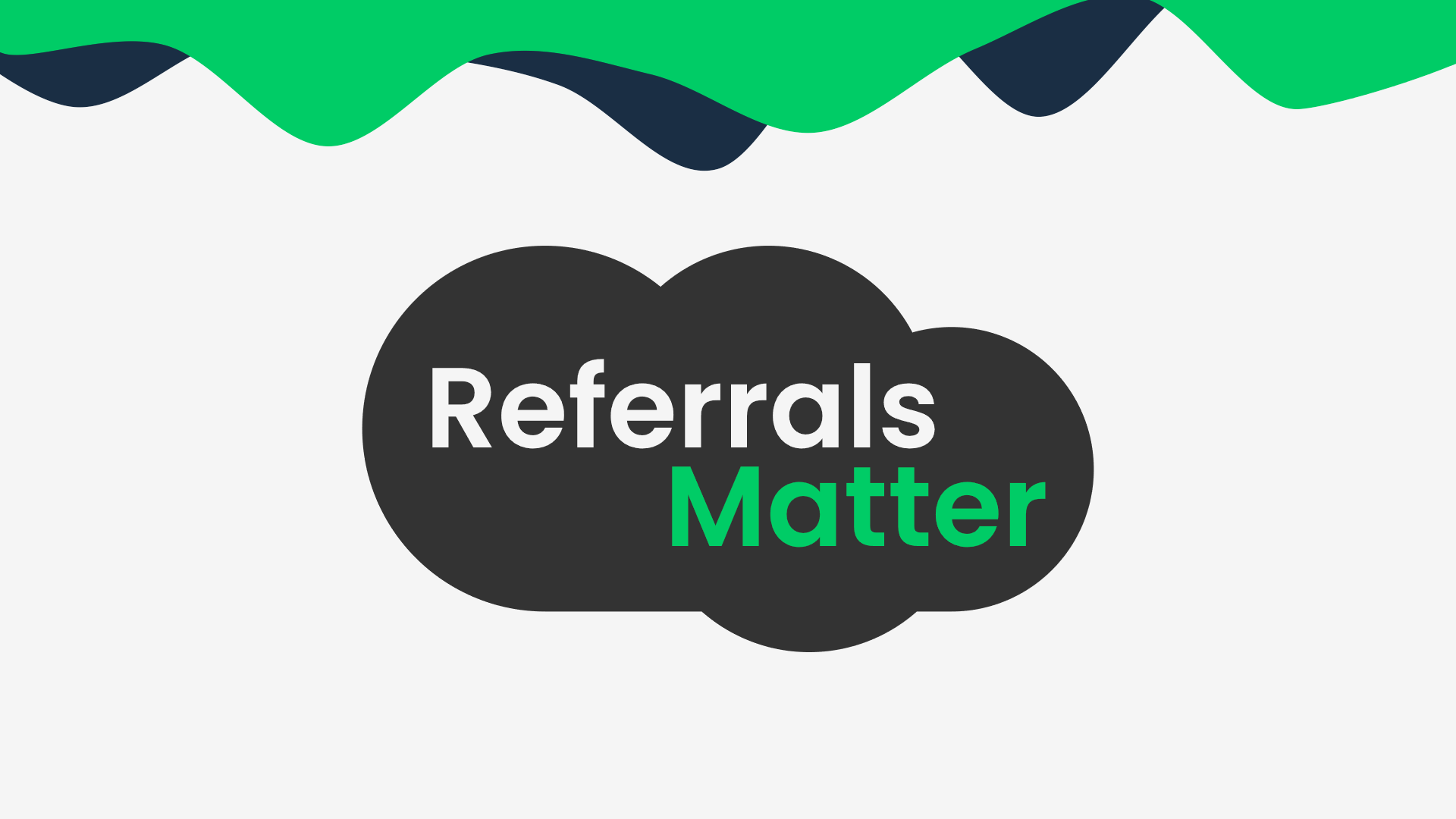 Referrals Matter